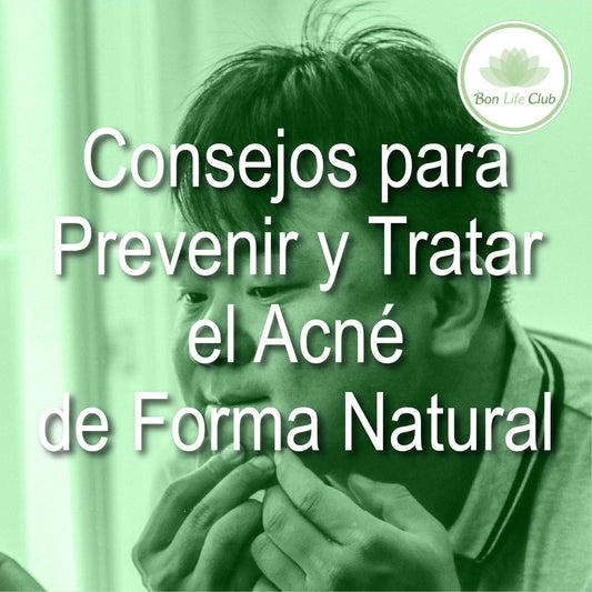 Consejos para Prevenir y Tratar el Acné de Forma Natural