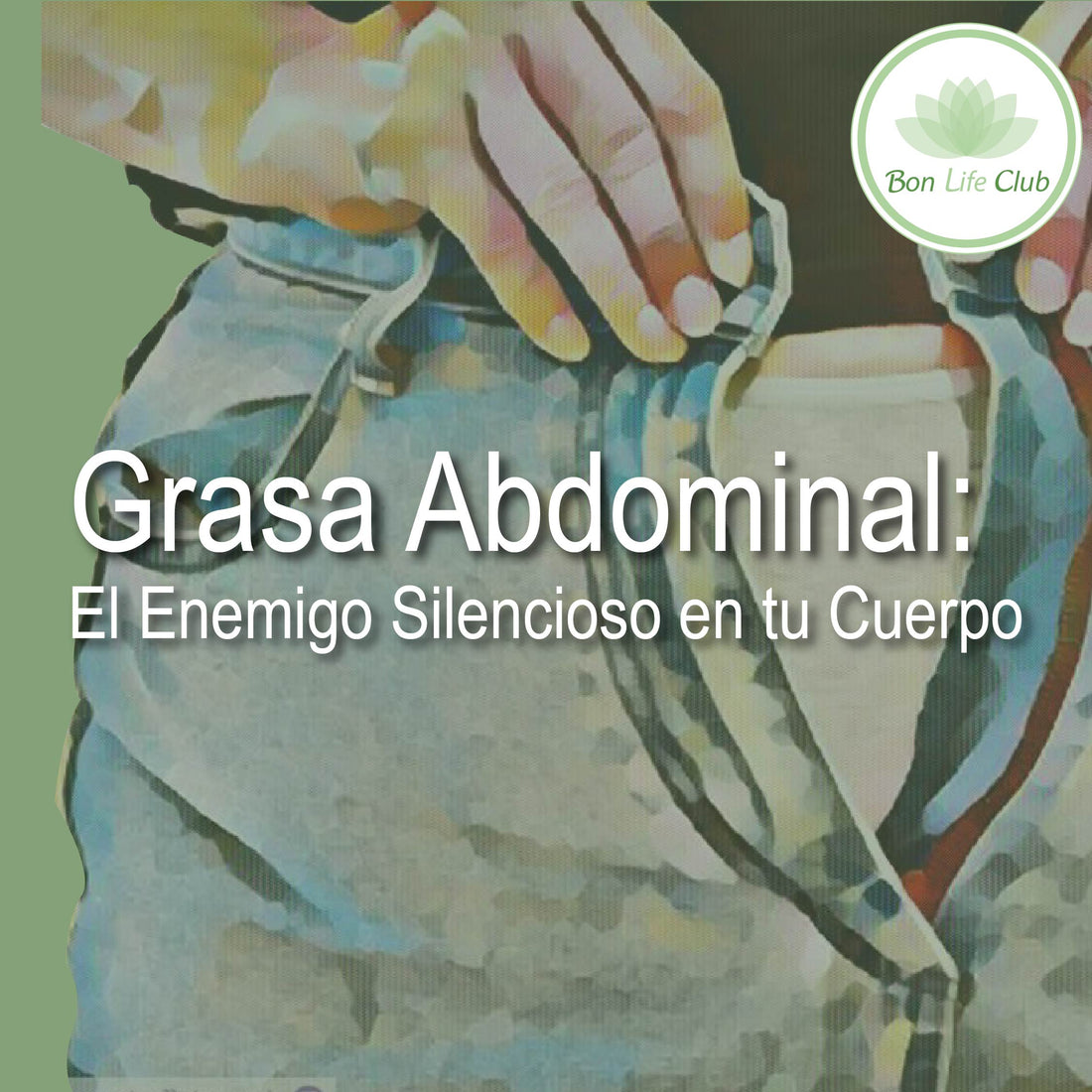 Grasa Abdominal: El Enemigo Silencioso en tu Cuerpo