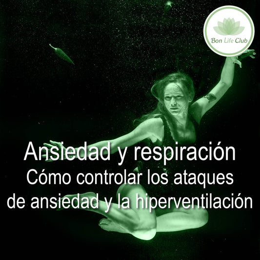 Ansiedad y Respiración: Cómo Controlar los Ataques de Ansiedad y la Hiperventilación