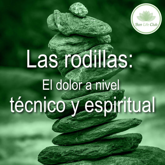 Las rodillas: El dolor a nivel técnico y espiritual